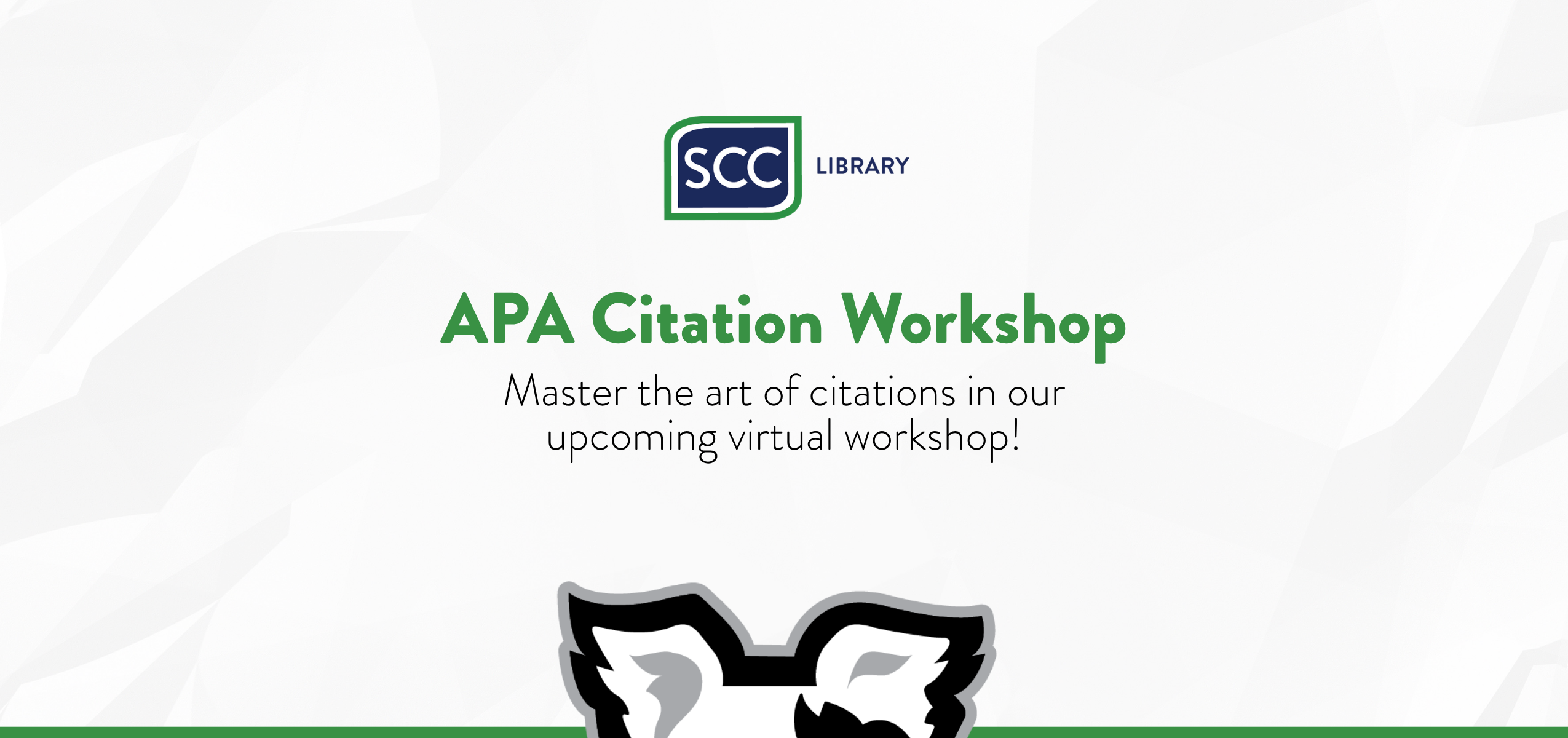 Promotional graphic for an SCC Library APA Citation Workshop. The image features the SCC Library logo at the top, a large green heading reading “APA Citation Workshop,” and supporting text that says, “Master the art of citations in our upcoming virtual workshop!” The design uses a light gray geometric background with a stylized SCC mascot graphic partially visible at the bottom