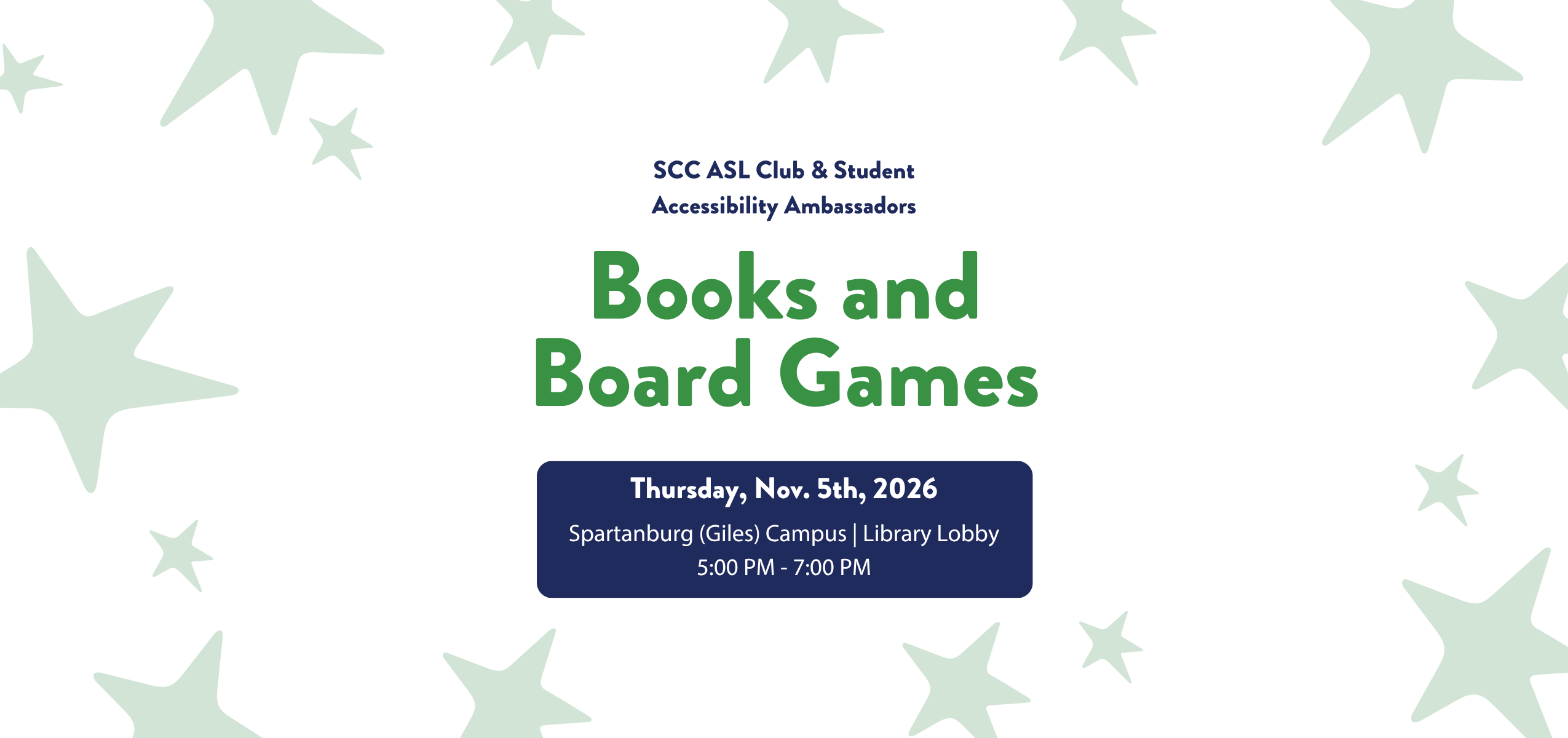 Promotional flyer for a “Books and Board Games” event hosted by the SCC ASL Club and Student Accessibility Ambassadors. The event will take place on Thursday, November 5, 2026, from 5:00 PM to 7:00 PM in the Library Lobby at the Spartanburg (Giles) Campus, with a clean white background decorated with light green stars and bold green and navy text.