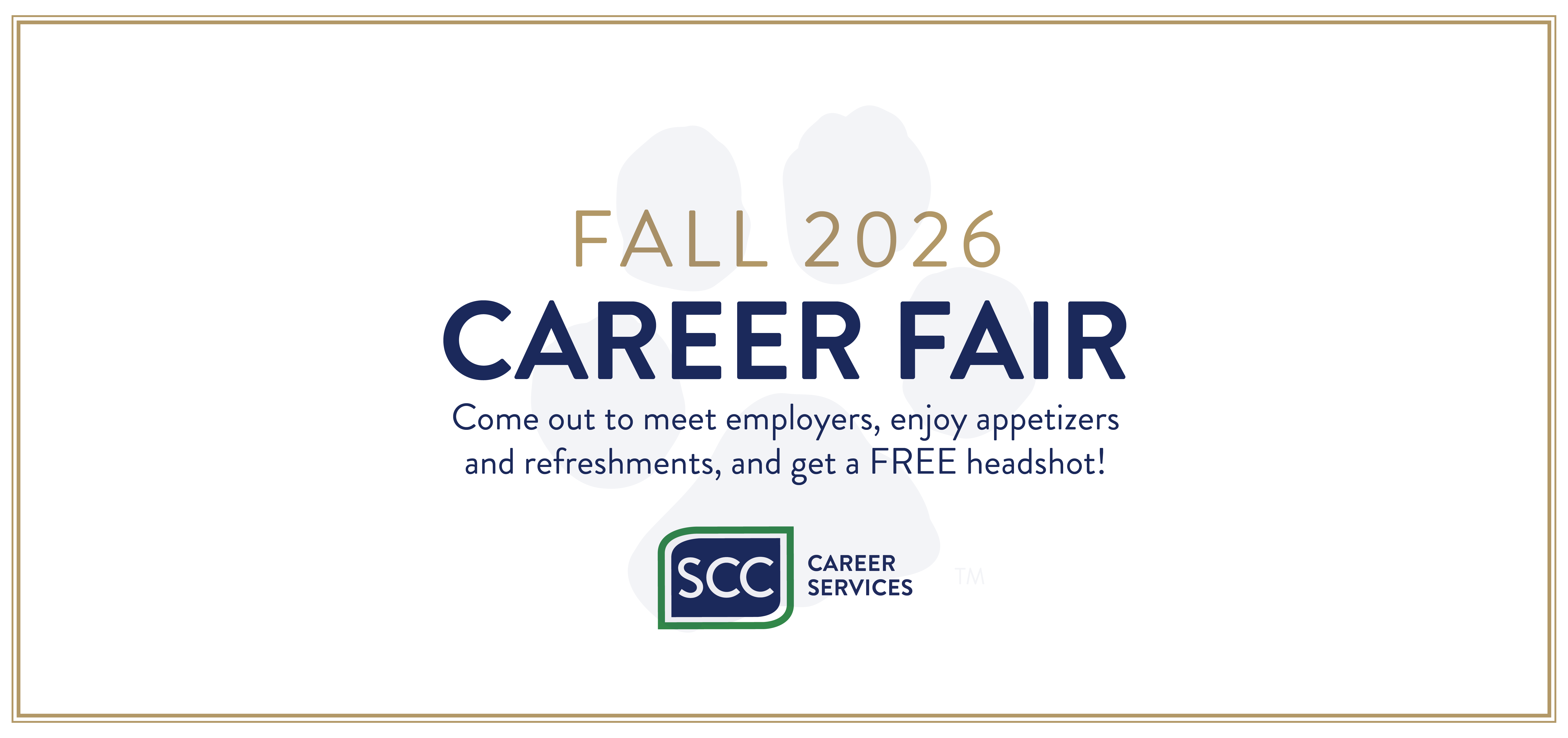 Promotional graphic for the SCC Career Services Fall 2026 Career Fair. The design features the headline “Fall 2026 Career Fair” with supporting text inviting attendees to meet employers, enjoy appetizers and refreshments, and receive a free professional headshot. The SCC Career Services logo appears at the bottom center on a light background with subtle silhouettes and a decorative border.
