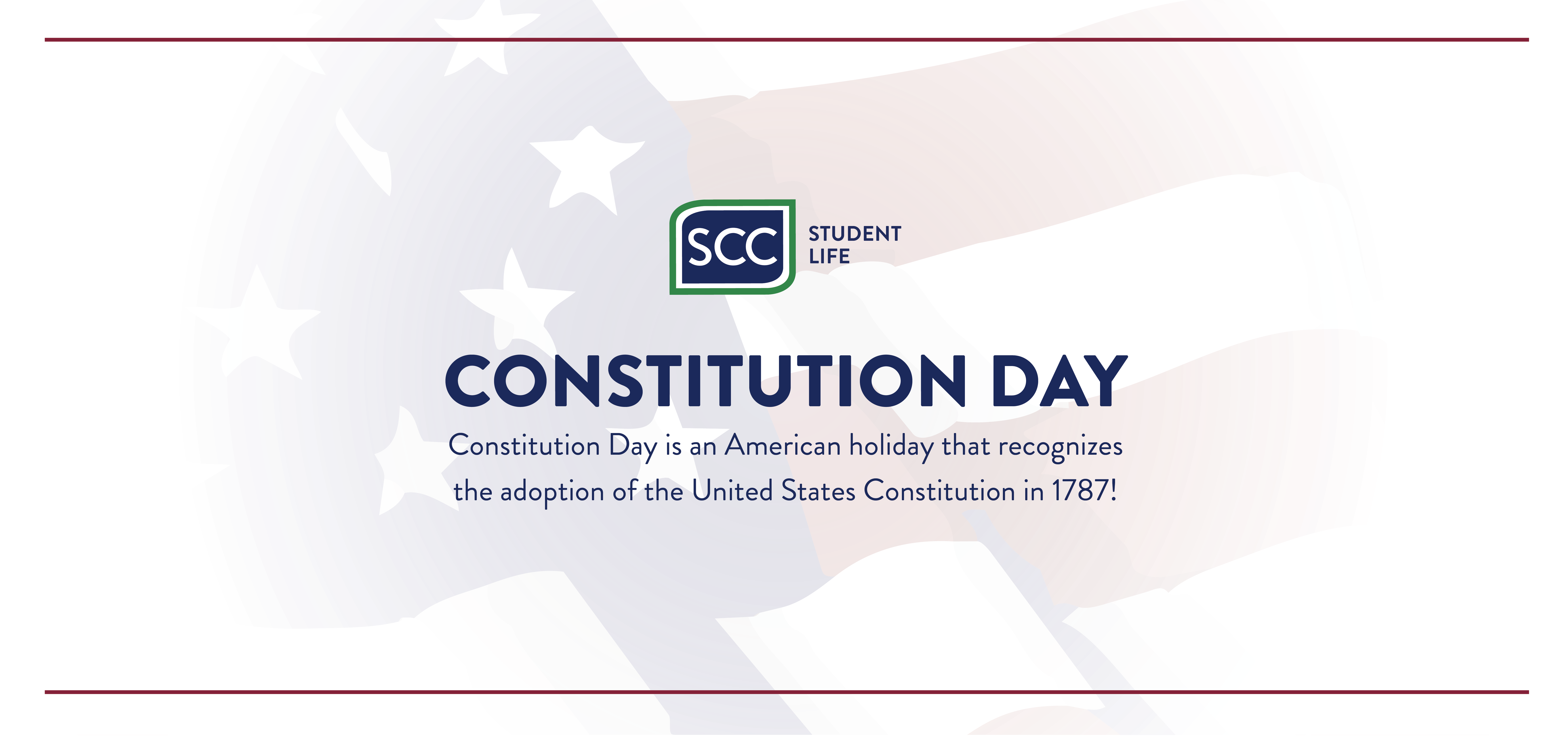 SCC Student Life Constitution Day digital banner. Features a faded American flag background with text celebrating the 1787 adoption of the United States Constitution