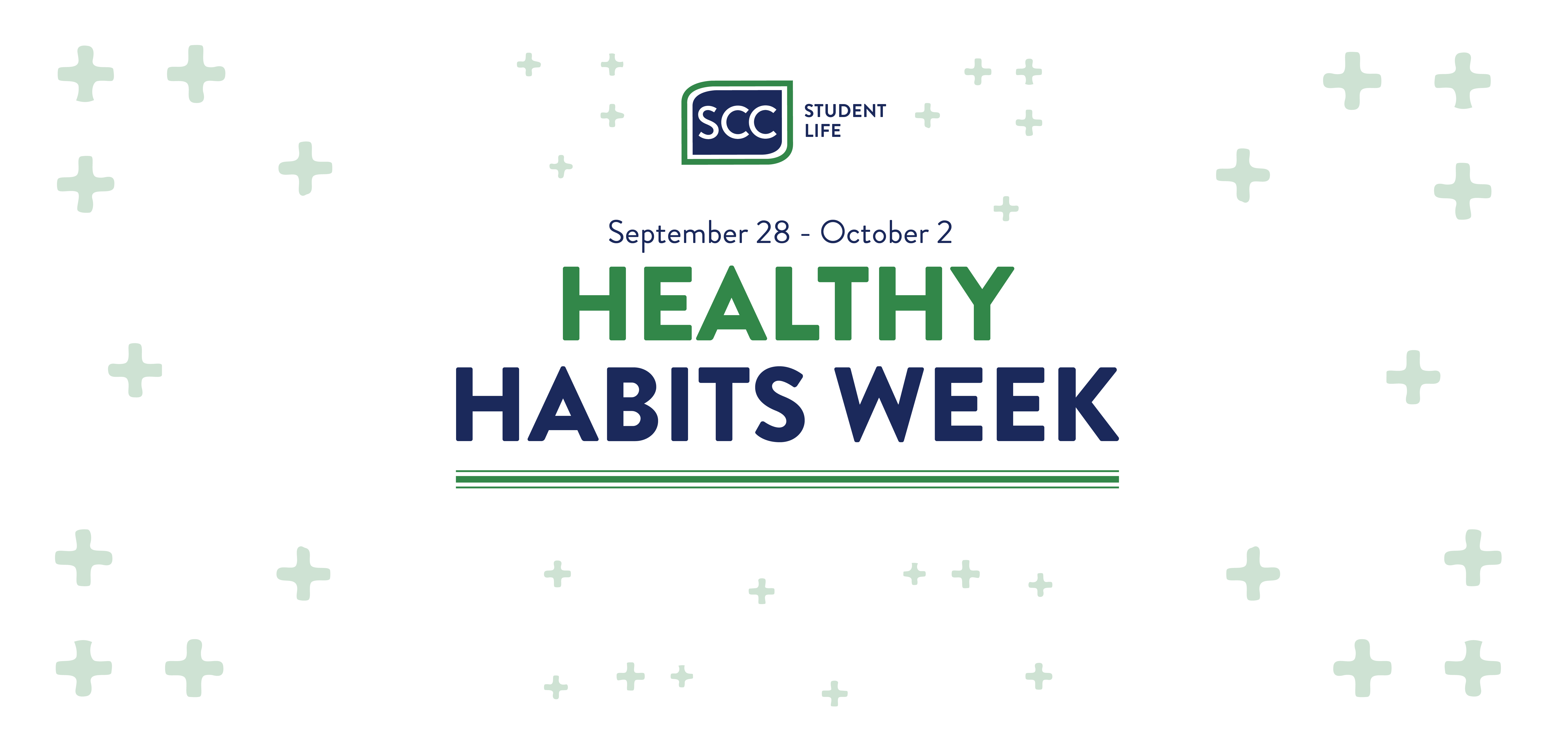 romotional graphic for SCC Student Life's Healthy Habits Week, taking place September 28 through October 2. The design features the SCC Student Life logo above the event title “Healthy Habits Week” in bold green and blue text, surrounded by decorative plus-sign icons on a light background.