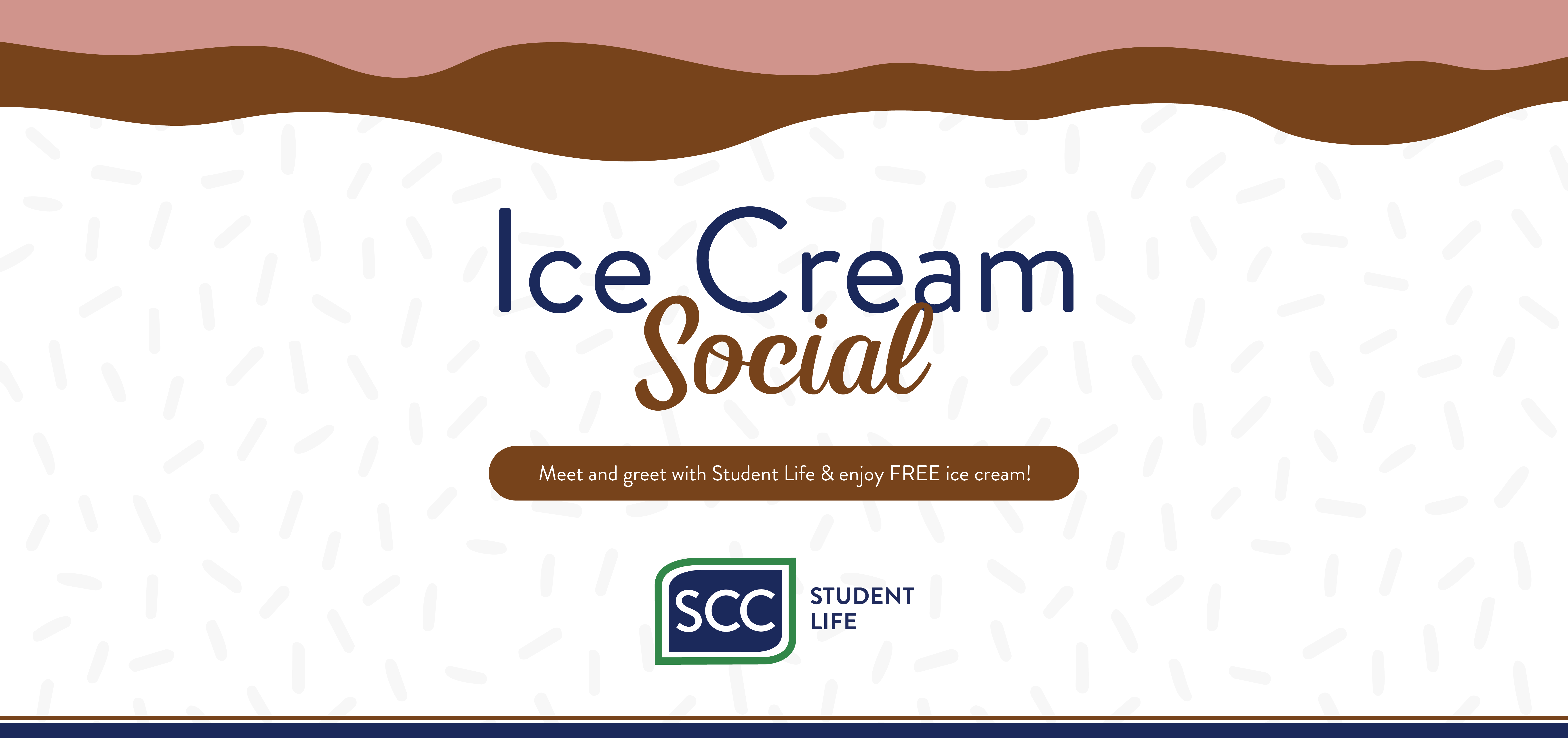 Promotional graphic for an SCC Student Life Ice Cream Social event. The design features the words “Ice Cream Social” in large blue and brown lettering centered on a light background decorated with sprinkle-like patterns. A banner below invites attendees to meet and greet with Student Life while enjoying free ice cream. The SCC Student Life logo appears near the bottom