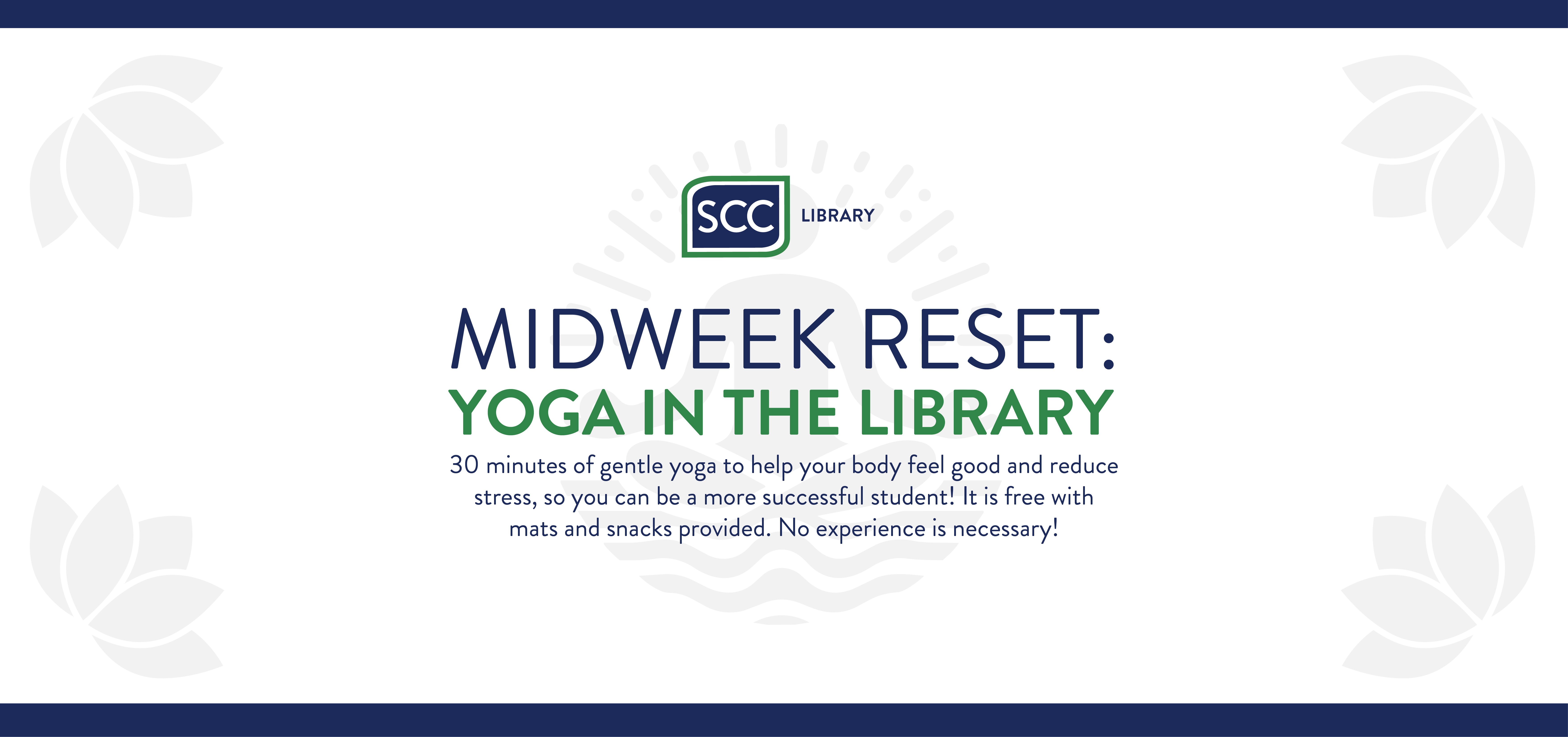 Yoga in the Library flyer. 30 minutes of gentle yoga to reduce stress. Free with mats and snacks provided. No experience necessary.