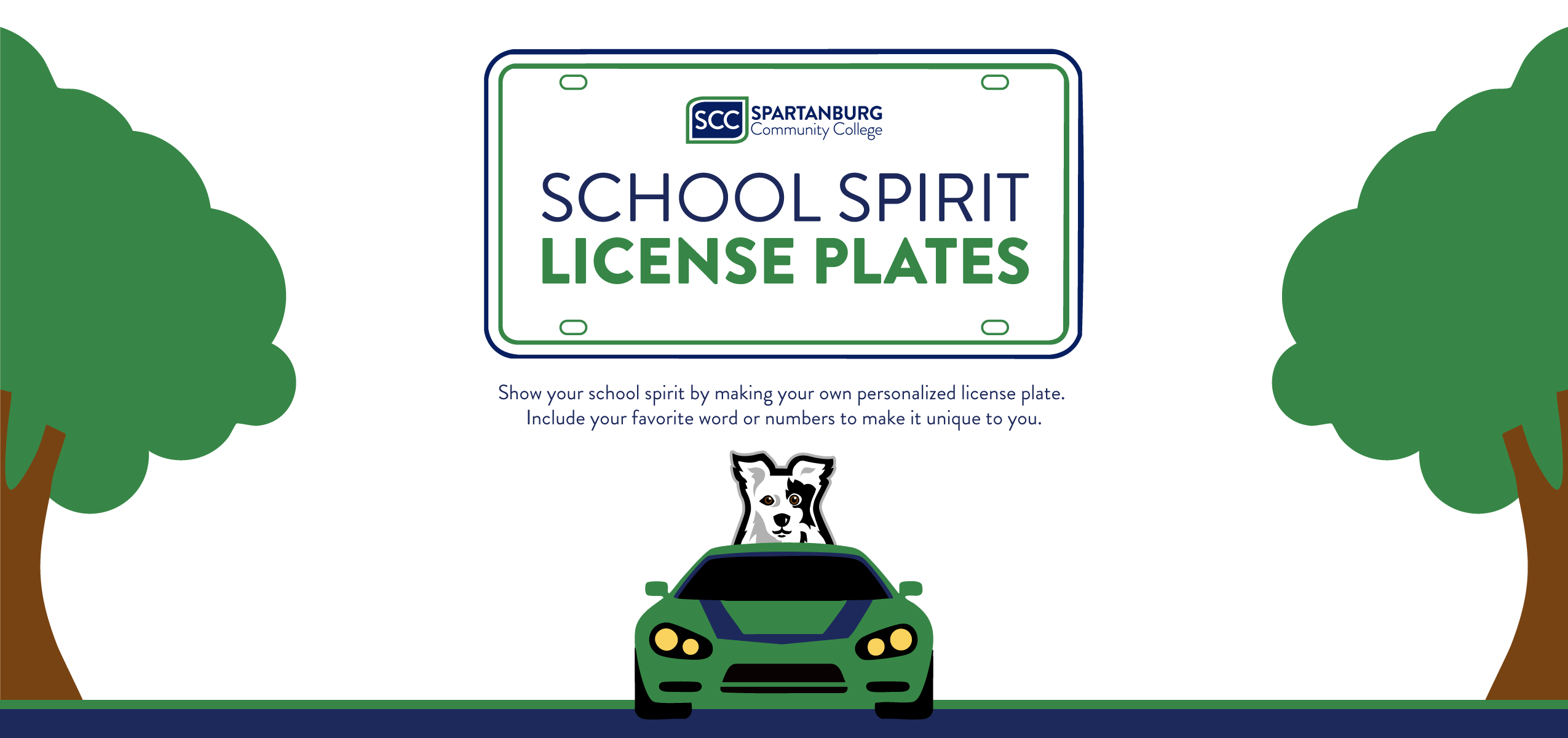 A graphic for the Spartanburg Community College's School Spirit License Plates to show your school spirit by making your own personalized license plate. Include your favorite word or numbers to make it unique to you.