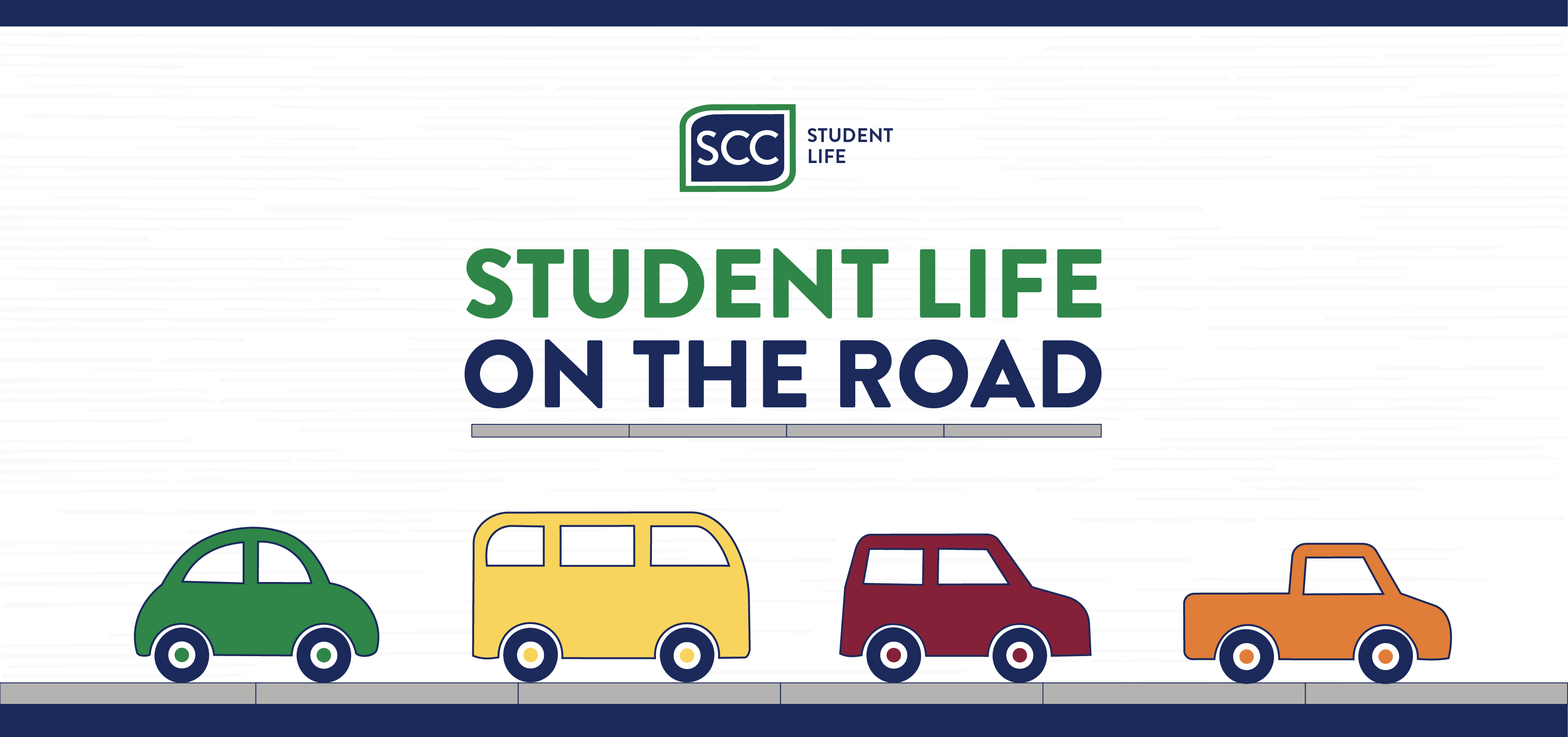 Promotional graphic for SCC Student Life featuring the headline “Student Life on the Road.” The SCC Student Life logo appears above large green and blue text centered on a light gray background. Along the bottom of the image, illustrated vehicles—including a green car, yellow van, red SUV, and orange pickup truck—travel along a roadway, symbolizing student activities