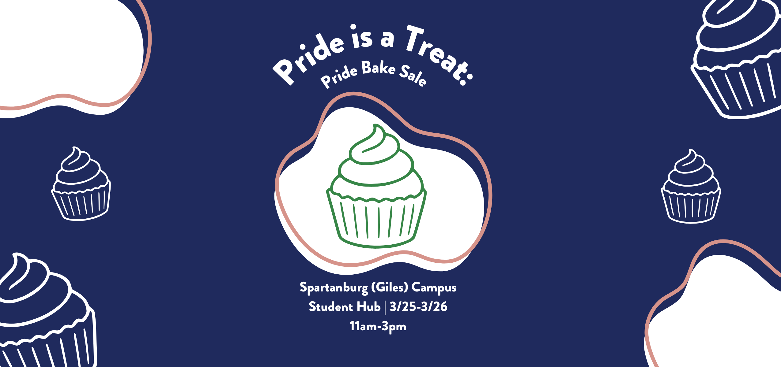 Graphic promoting a “Pride is a Treat: Pride Bake Sale.” The design features a navy blue background with illustrated cupcakes and a central cupcake icon. Event details read: “Spartanburg (Giles) Campus, Student Hub, 3/25–3/26, 11 a.m.–3 p.m.