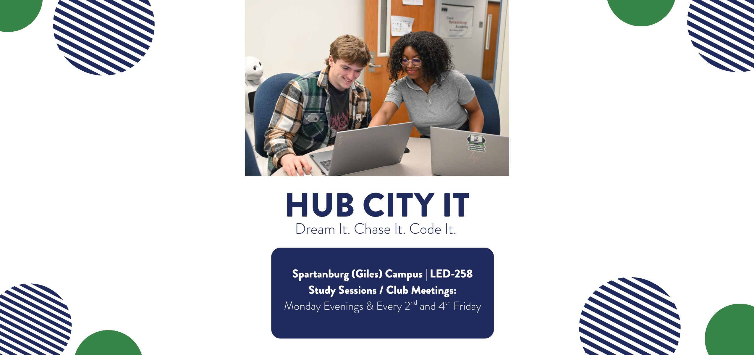 Promotional flyer for Hub City IT featuring a photo of two students collaborating on laptops in a classroom setting. The flyer highlights the Hub City IT club with the tagline “Dream It. Chase It. Code It.” and provides meeting information for the Spartanburg (Giles) Campus in LED-258, including Monday evening study sessions and club meetings every 2nd and 4th Friday.
