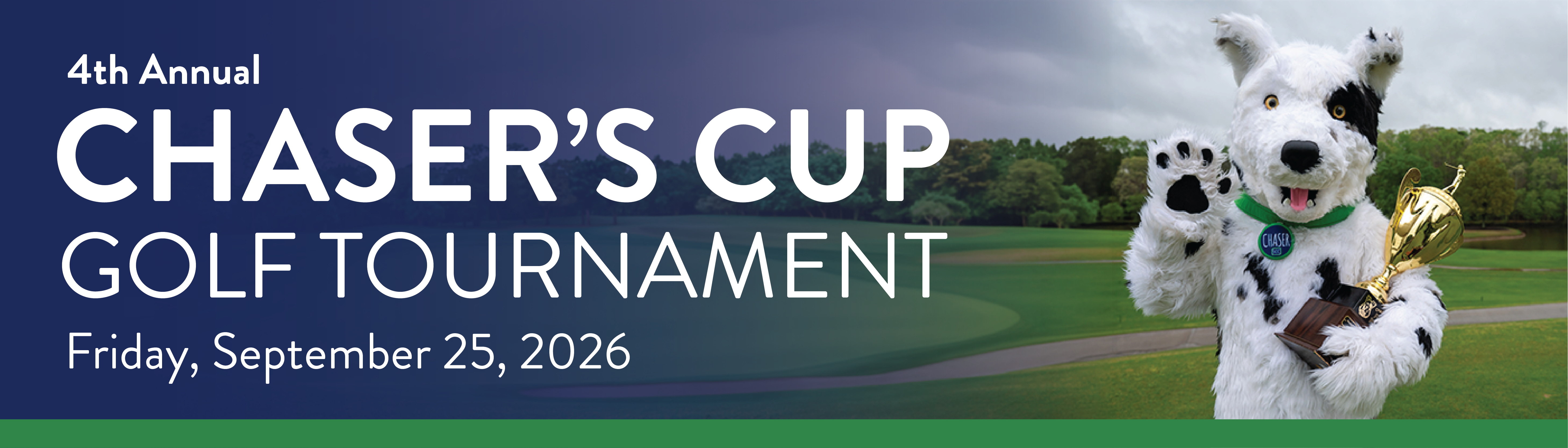 Promotional banner for the 4th Annual Chaser’s Cup Golf Tournament on Friday, September 25, 2026, featuring large white event text over a golf course background and a spotted dog mascot holding a gold trophy and waving, with blue and green branding accents